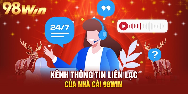 Các kênh thông tin liên hệ 98WIN phổ biến nhất