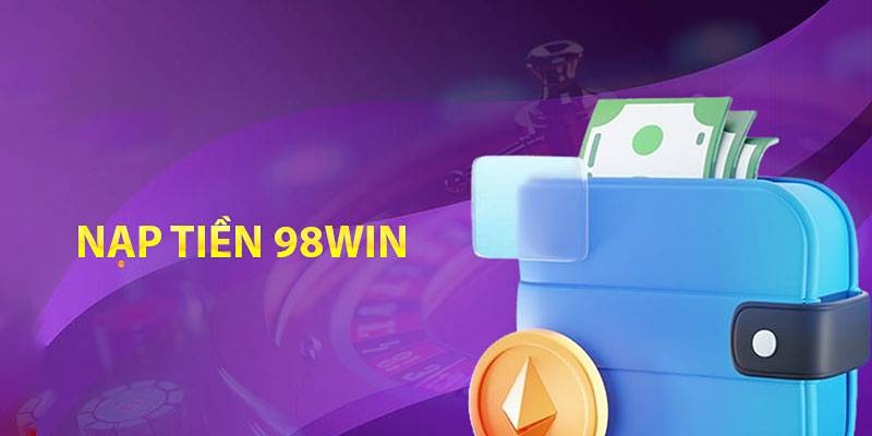 Nạp tiền 98Win